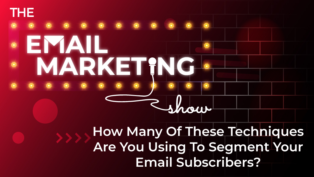 6 Techniques To Segment Your Email Subscribers