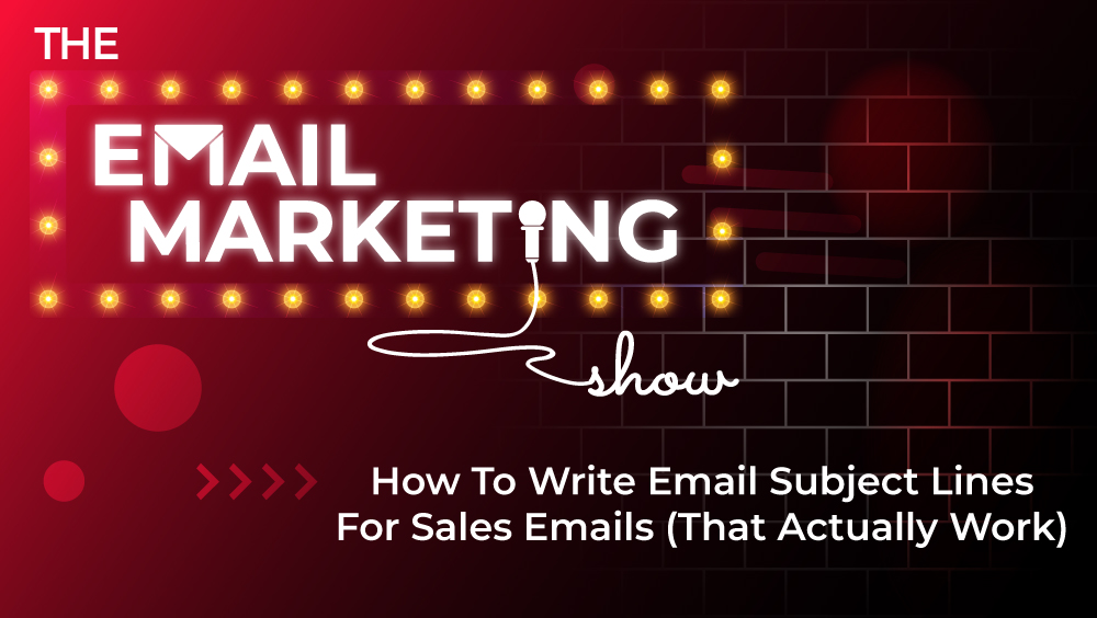 How To Write Email Subject Lines For Sales Emails (That Actually Work)