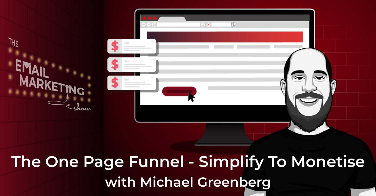 The One Page Digital Marketing Funnel - Simplify To Monetise with Michael Greenberg
