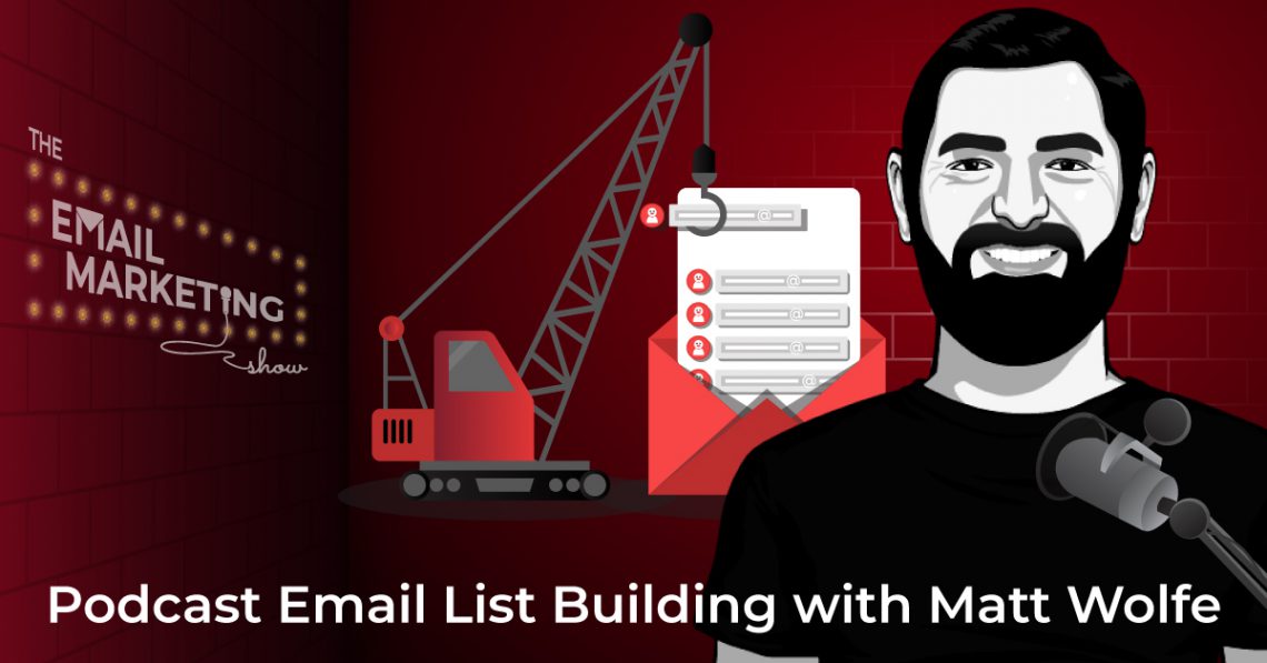 Podcast Email List Building with Matt Wolfe from Hustle and Flowchart