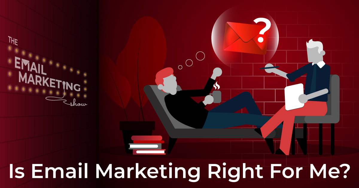 Is Email Marketing Right For Me?