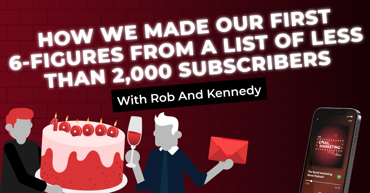 How We Made Our First 6-Figures From A List Of Less Than 2,000 Subscriber