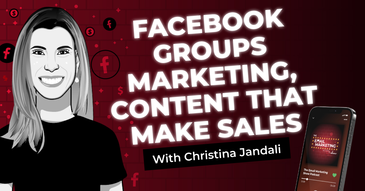 Facebook Groups Marketing, Content That Make Sales With Christina Jandali