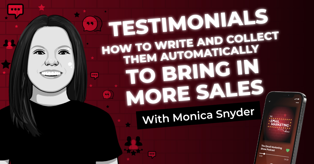 Testimonials - How To Write And Collect Them Automatically To Bring In More Sales With Monica Snyder