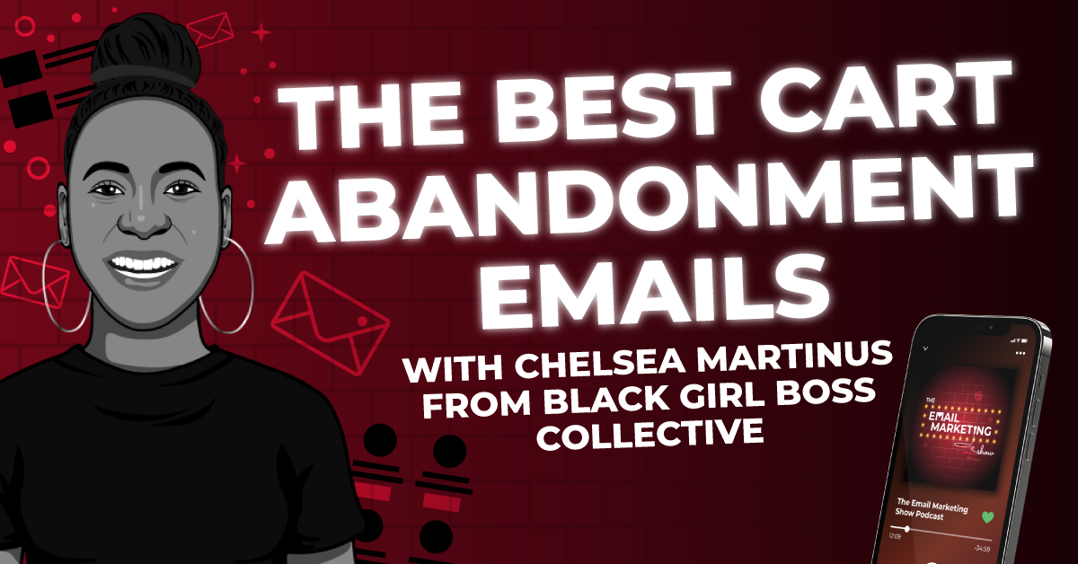 The Best Cart Abandonment Emails With Chelsea Martinus From Black Girl Boss Collective