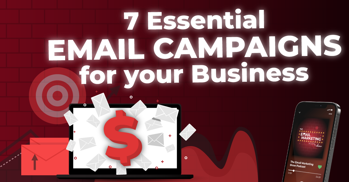 7 Essential Email Campaigns For Your Business