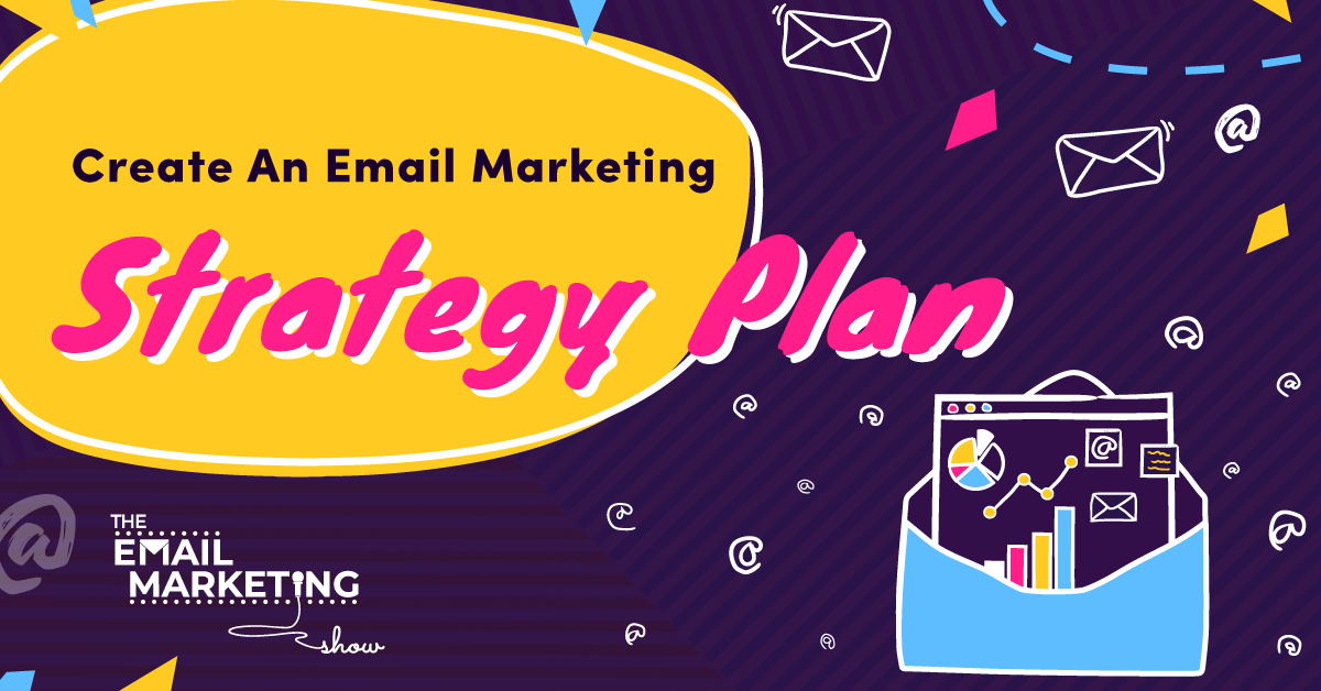 Create An Email Marketing Strategy Plan