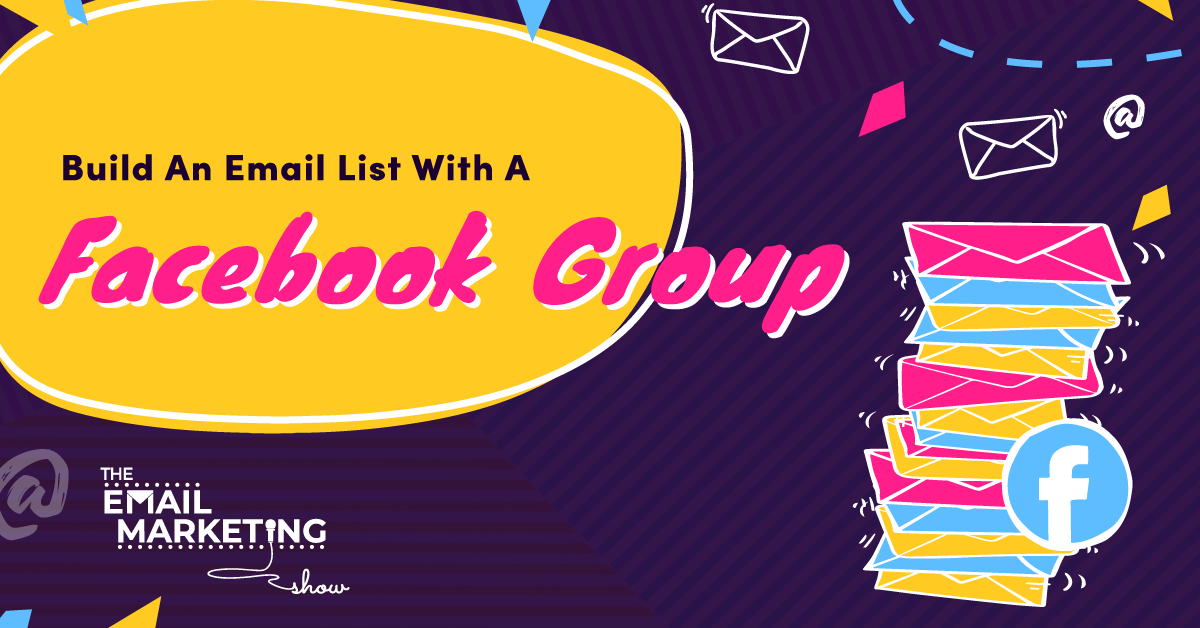 Build An Email List With A Facebook Group