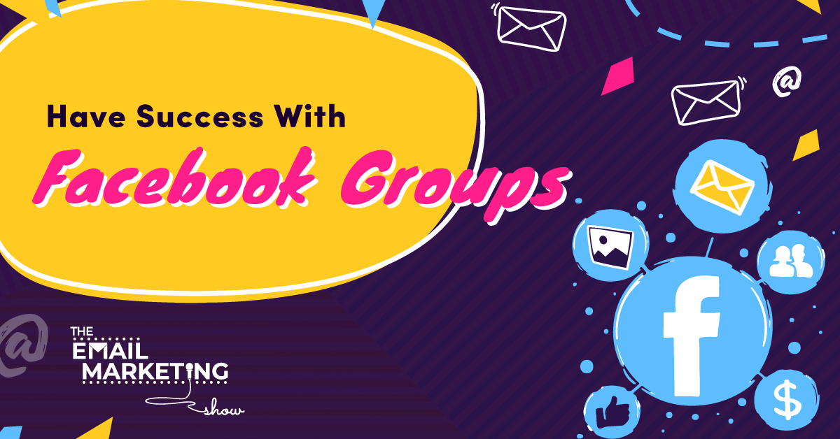 Have Success With Facebook Groups
