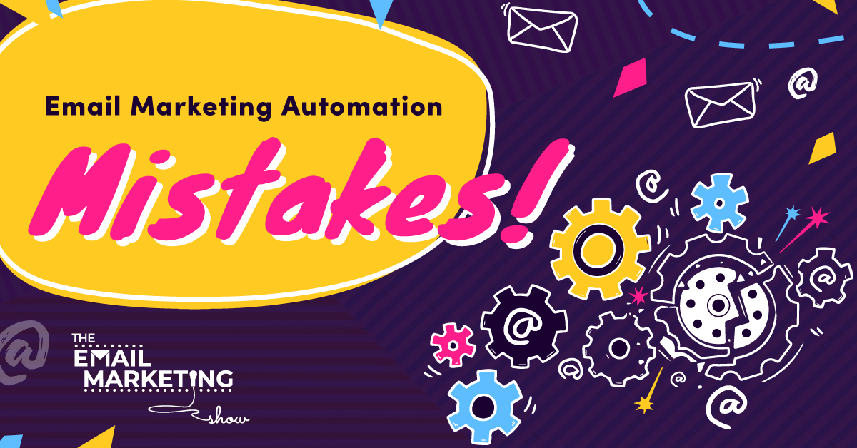Email Marketing Automation Mistakes
